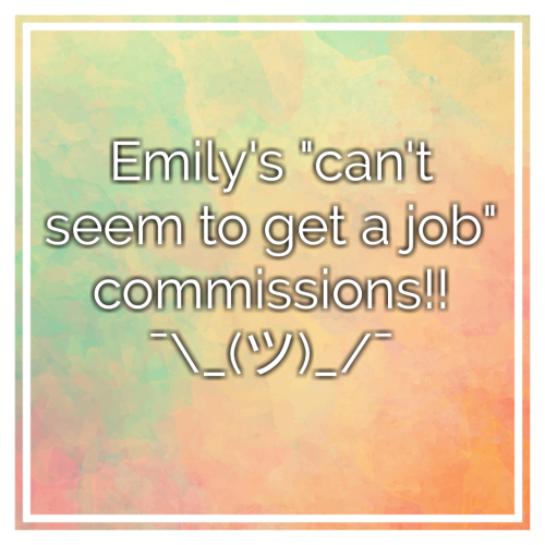 rosenmouse-brickowski - Emily’s “can’t get a job” commissionsHey guys! I just 