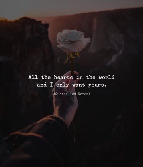 quotesndnotes - All the hearts in the world and I only want...