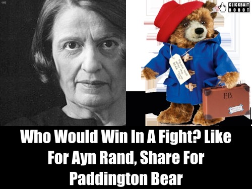 clickbaitrobot - Who Would Win In A Fight? Like For Ayn Rand,...