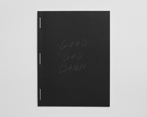 I have a new publication out called Good Goddamn. It’s a short...