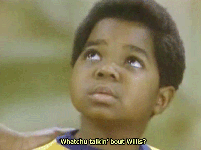 Image result for diff'rent strokes whatchu talkin bout gif