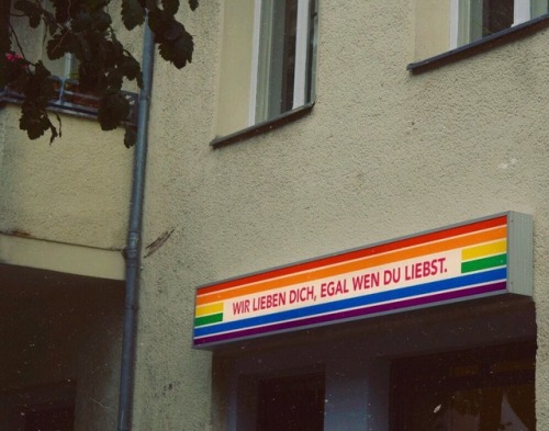 antisocialandhungry:Berlin - Germany- “We love you no matter...