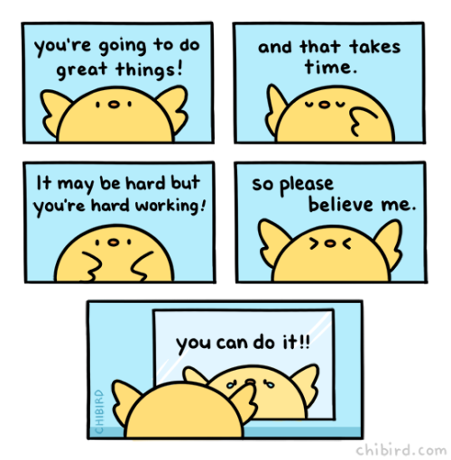 chibird - Saying positive things to yourself is a really...
