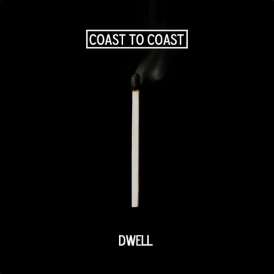 Coast To Coast - Dwell
