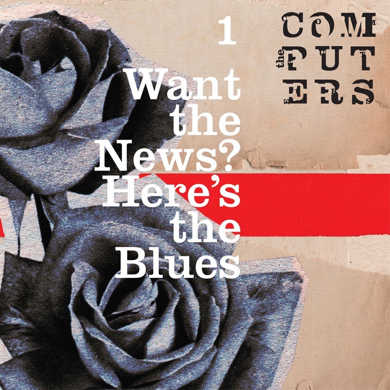 The Computers - Want The News? Here's The Blues