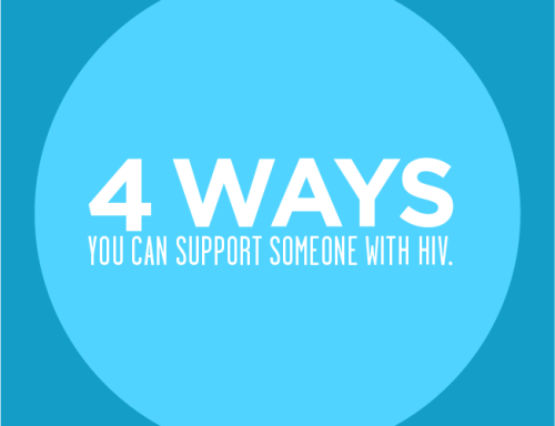 Everyone can support someone living with HIV. There is no cure,...