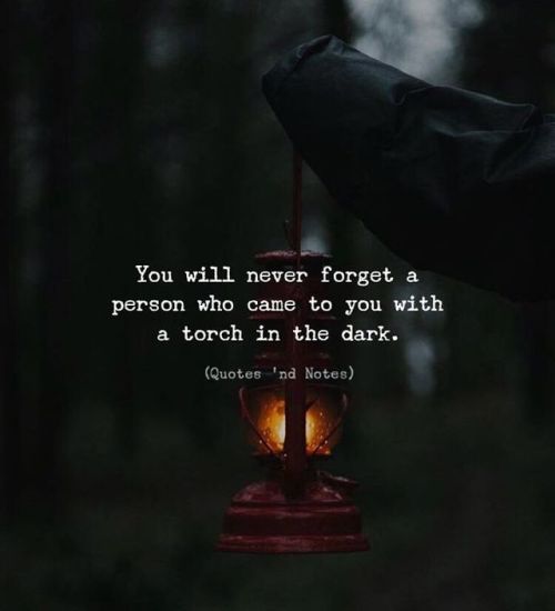 quotesndnotes - You will never forget a person who came to you...