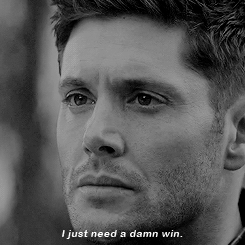 Image result for dean winchester I just need a damn win gif