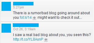 I saw a real bad blog about you, you seen this?http://t.co/YL8AxnP  There is a rumor/bad blog going around about you fot.li/14 might want to check it out...
