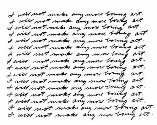 visual-poetry - “i will not make any more boring art” by john...